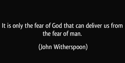Fear of Man vs. Fear of God