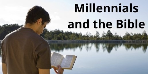 Millennials and the Bible: Live Out the Faith So They Can Relate