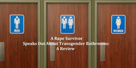 A Rape Survivor Speaks Out About Transgender Bathrooms
