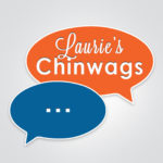 Laurie's Chinwags