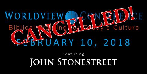 CANCELLED – World View Conference with John Stonestreet