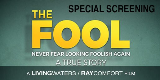 Special Screenings of Ray Comfort’s “The Fool”