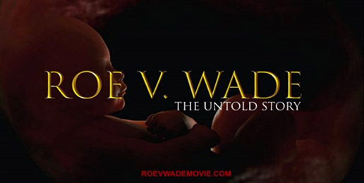 Roe v. Wade: The Movie, the Truth, the Battle