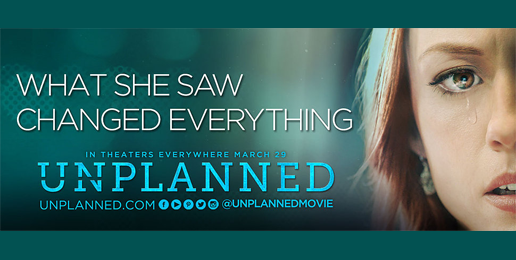 Powerful Must-See Movie: The Pro-Life Story ‘Unplanned’