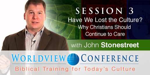 Stonestreet: Have We Lost the Culture? Why Christians Should Continue to Care