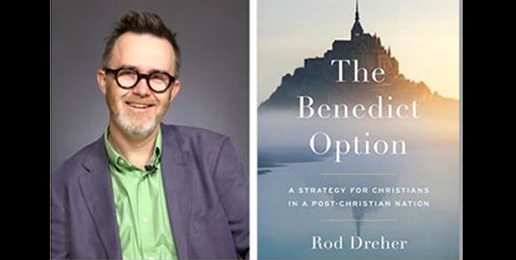 Rod Dreher: What is the Benedict Option?