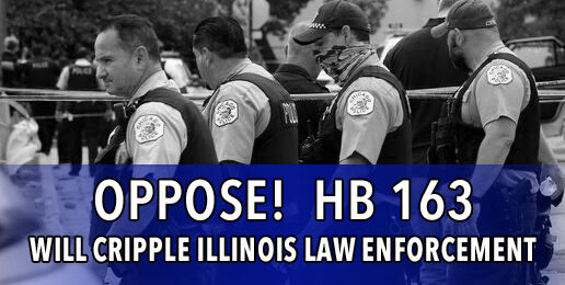 HB 163 Will Handcuff Illinois Law Enforcement