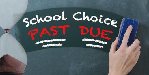The Time for School Choice Is Past Due