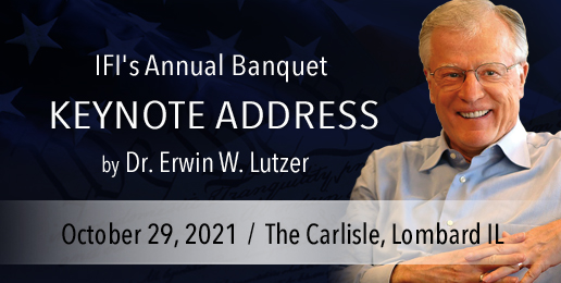 Dr. Erwin W. Lutzer at IFI’s 2021 Faith, Family & Freedom Banquet