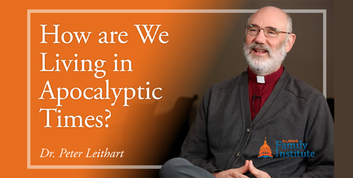 Dr. Peter Leithart: How Are We Living in Apocalyptic Times