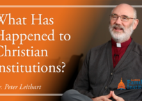 Dr. Leithart: What Has Happened to Christian Institutions?