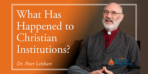 Dr. Leithart: What Has Happened to Christian Institutions?