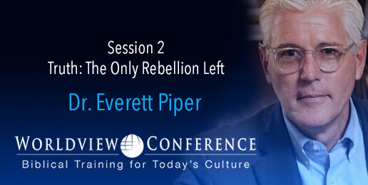 Dr. Everett Piper on Truth: The Only Rebellion Left