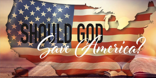 Should God Save America?