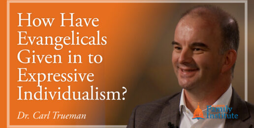 Dr. Carl Trueman: How Have Evangelicals Given in to Expressive Individualism?