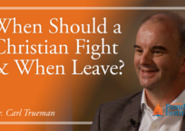 Dr. Carl Trueman: When Should a Christian Fight and When Should They Leave?