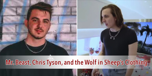 Mr. Beast, Chris Tyson, and the Wolf in Sheep’s Clothing