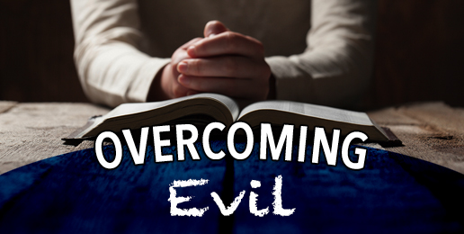 Overcoming Evil