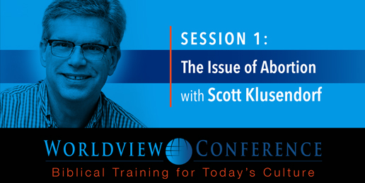The Issue of Abortion with Scott Klusendorf