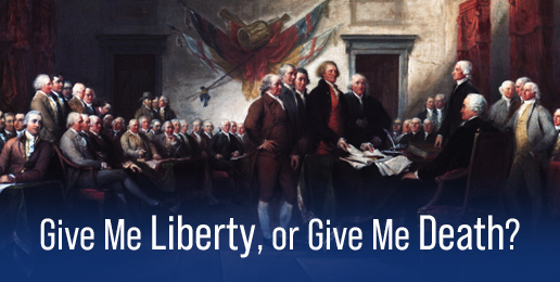 Give Me Liberty, or Give Me Death?