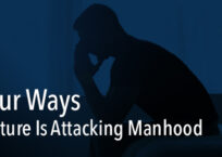 Four Ways Culture is Attacking Manhood