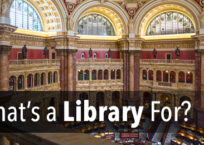 What’s a Library For?