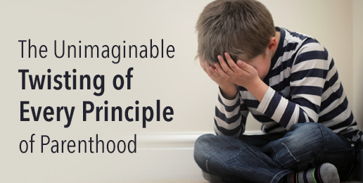 The Unimaginable Twisting of Every Principle of Parenthood