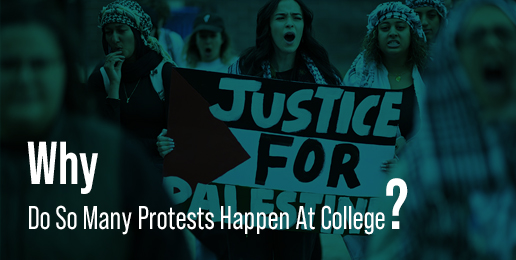 Why Do So Many Protests Happen At College?