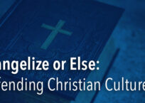 Evangelize or Else: Defending Christian Culture