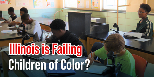 “Illinois is Failing Children of Color?”