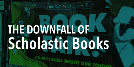 The Downfall of Scholastic Books