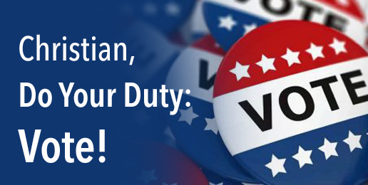 Christian, Do Your Duty: Vote!