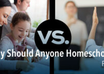 Why Should Anyone Homeschool? Part 1