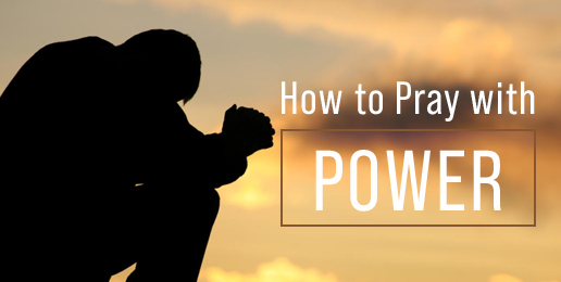 How to Pray with Power