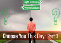 Choose You This Day: Part 3