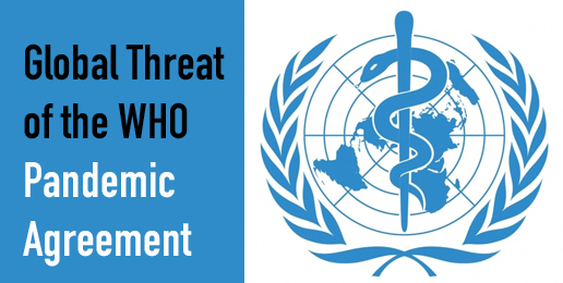 The Global Threat of the WHO Pandemic Agreement