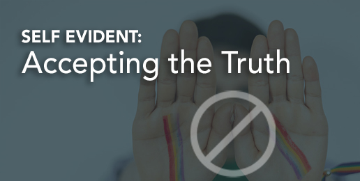 Self Evident: Accepting the Truth