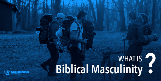 Self Evident: What is Biblical Masculinity?