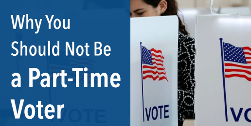 Why You Should Not Be a Part-Time Voter