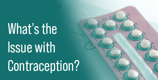 What’s the Issue with Contraception?