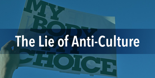 The Lie of Anti-Culture