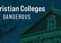 Christian Colleges are Dangerous