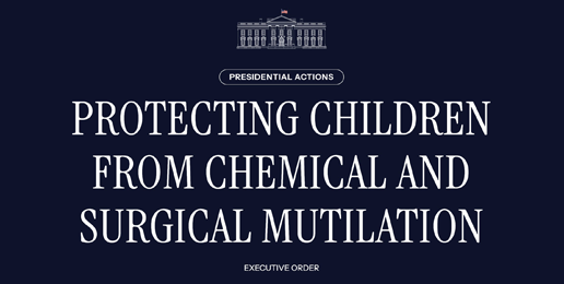 Pres. Trump Bans Tax Dollars for Child Mutilation & Chemical Castration