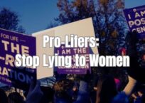 Pro-Lifers: Stop Lying to Women