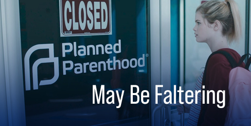 Planned Parenthood May Be Faltering (Three Ways That YOU Can Help Them Not Exist Anymore)