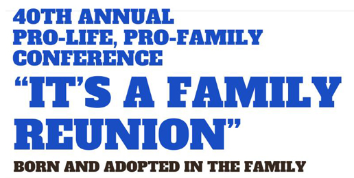 40th Annual Pro-Life Pro-Family Conference