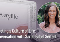 Self Evident: Promoting a Culture of Life with Sarah Gabel Seifert Self Evident: Promoting a Culture of Life with Sarah Gabel Seifert
