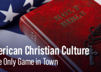 American Christian Culture is the Only Game in Town American Christian Culture is the Only Game in Town