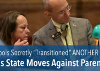 Schools Secretly “Transitioned” ANOTHER Child as State Moves Against Parents Schools Secretly “Transitioned” ANOTHER Child as State Moves Against Parents