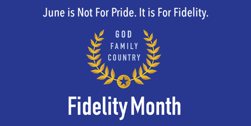 June is Not For Pride. It is For Fidelity.